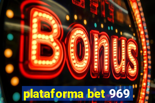 plataforma bet 969